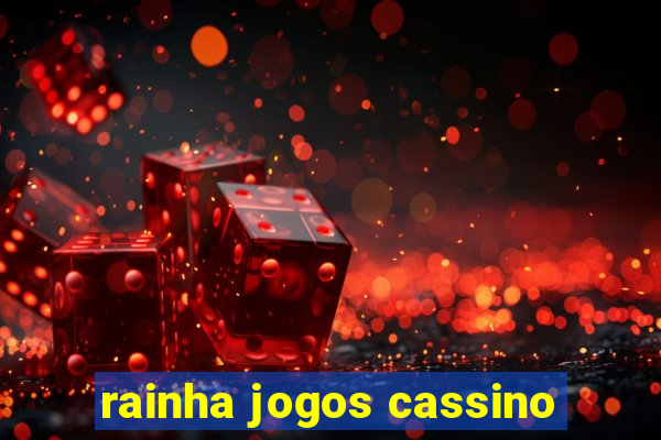 rainha jogos cassino